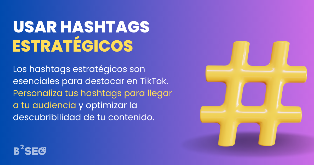 Estrategia TikTok - Optimiza con Hashtags Estratégicos