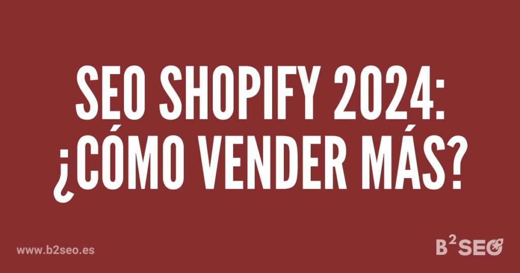 Imagen que explica como una tienda Shopify puede ascender en resultados de búsqueda con estrategias avanzadas de SEO, guiada por el expertise de B2SEO