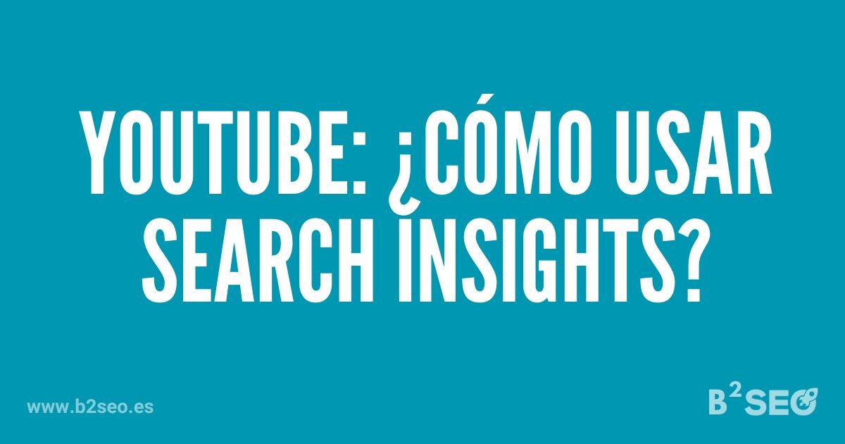 Imagen que muestra la interfaz de YouTube con la pregunta "¿Cómo usar Search Insights?" resaltada - B2SEO