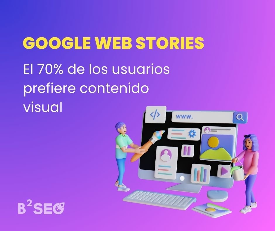 Descubre el impacto visual: Google Web Stories, preferido por el 70% de los usuarios. - B2SEO