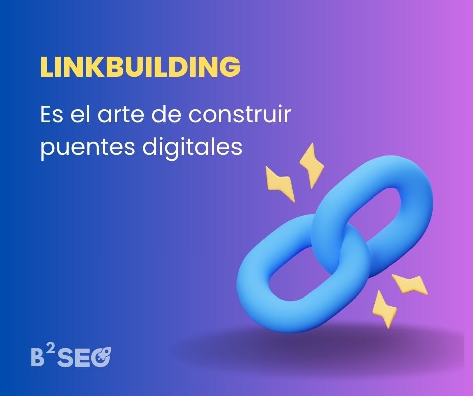 🚀 Guía Esencial de Linkbuilding para SEO: Inicia tu Éxito en el Mundo Digital - B2SEO